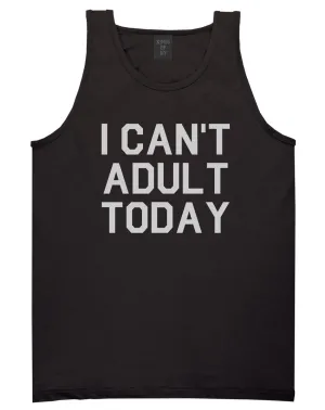 I Cant Adult Today Mens Tank Top Shirt