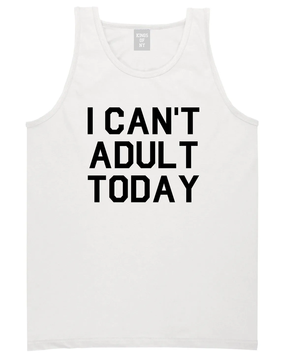 I Cant Adult Today Mens Tank Top Shirt