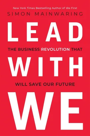 Lead with We: The Business Revolution That Will Save Our Future