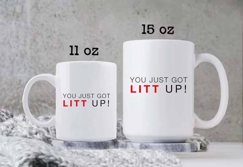 You Just Got Litt Up Mug Suits TV Show Louis Litt Harvey Specter