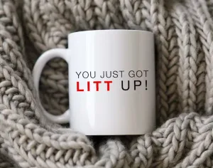 You Just Got Litt Up Mug Suits TV Show Louis Litt Harvey Specter